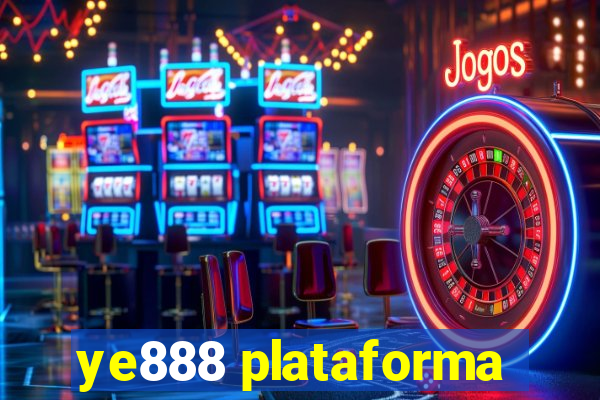 ye888 plataforma